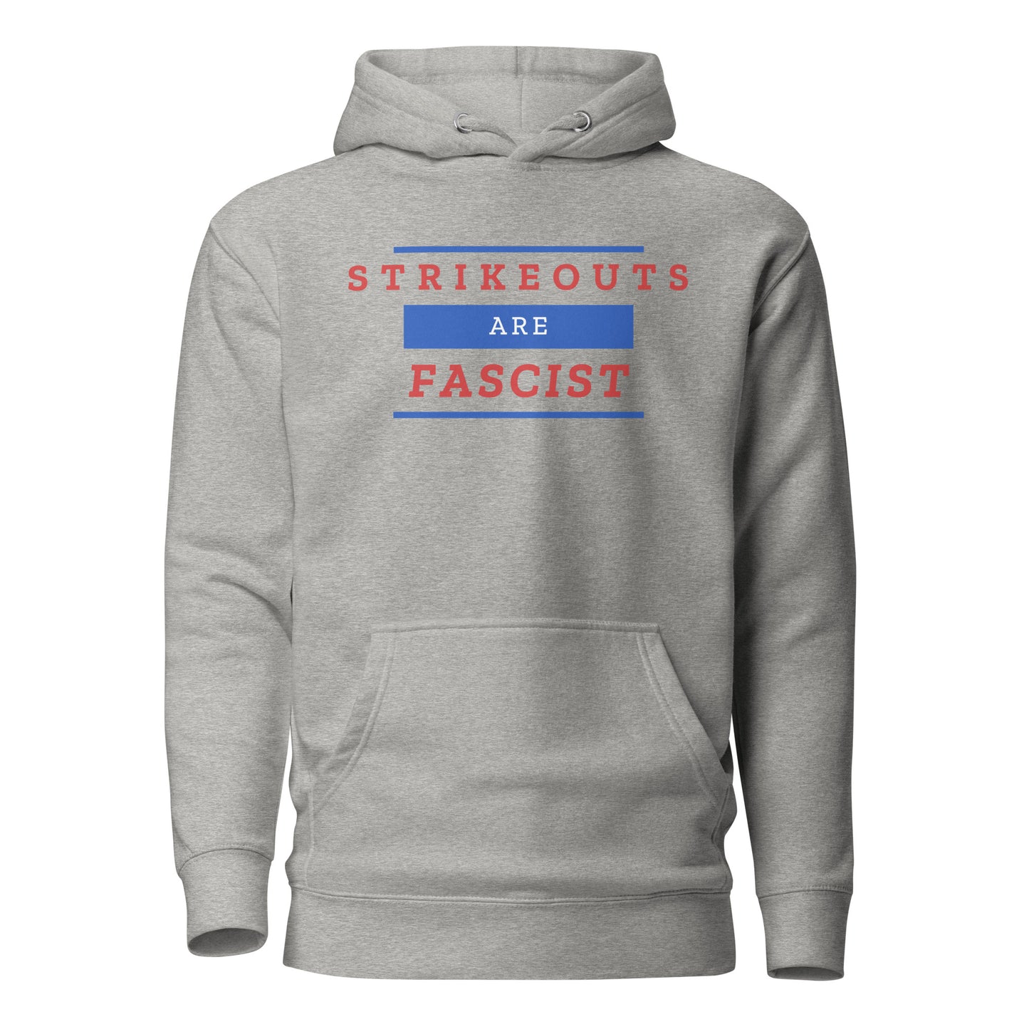 Strikeouts Are Fascist Hoodie