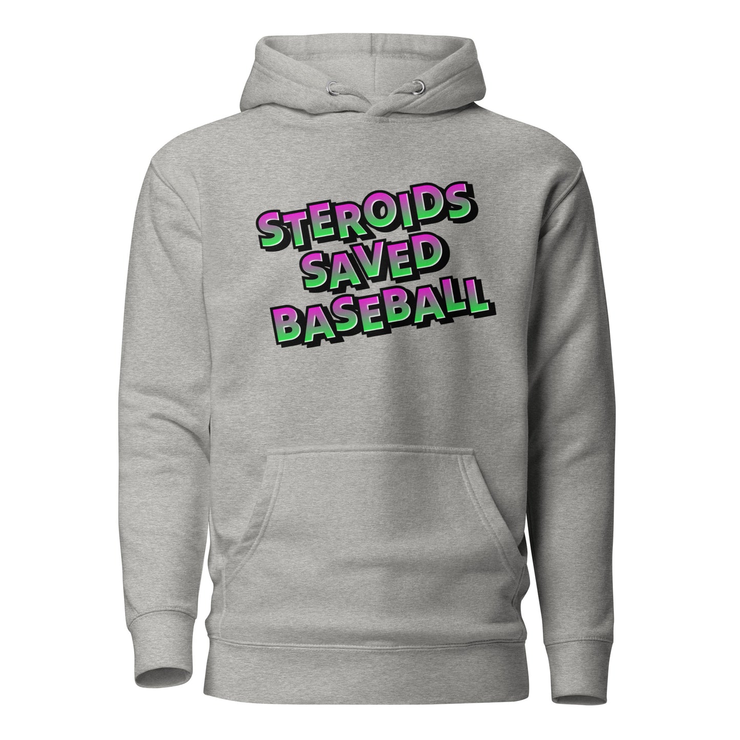 Steroids Saved Baseball Hoodie