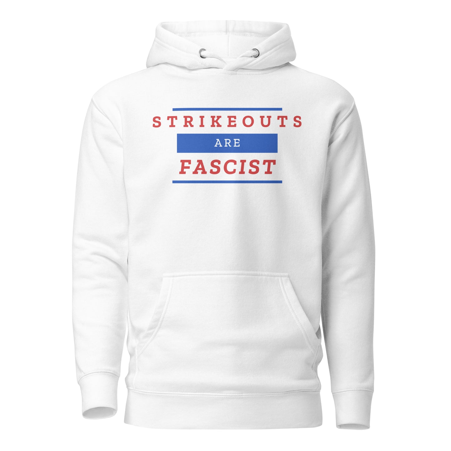 Strikeouts Are Fascist Hoodie
