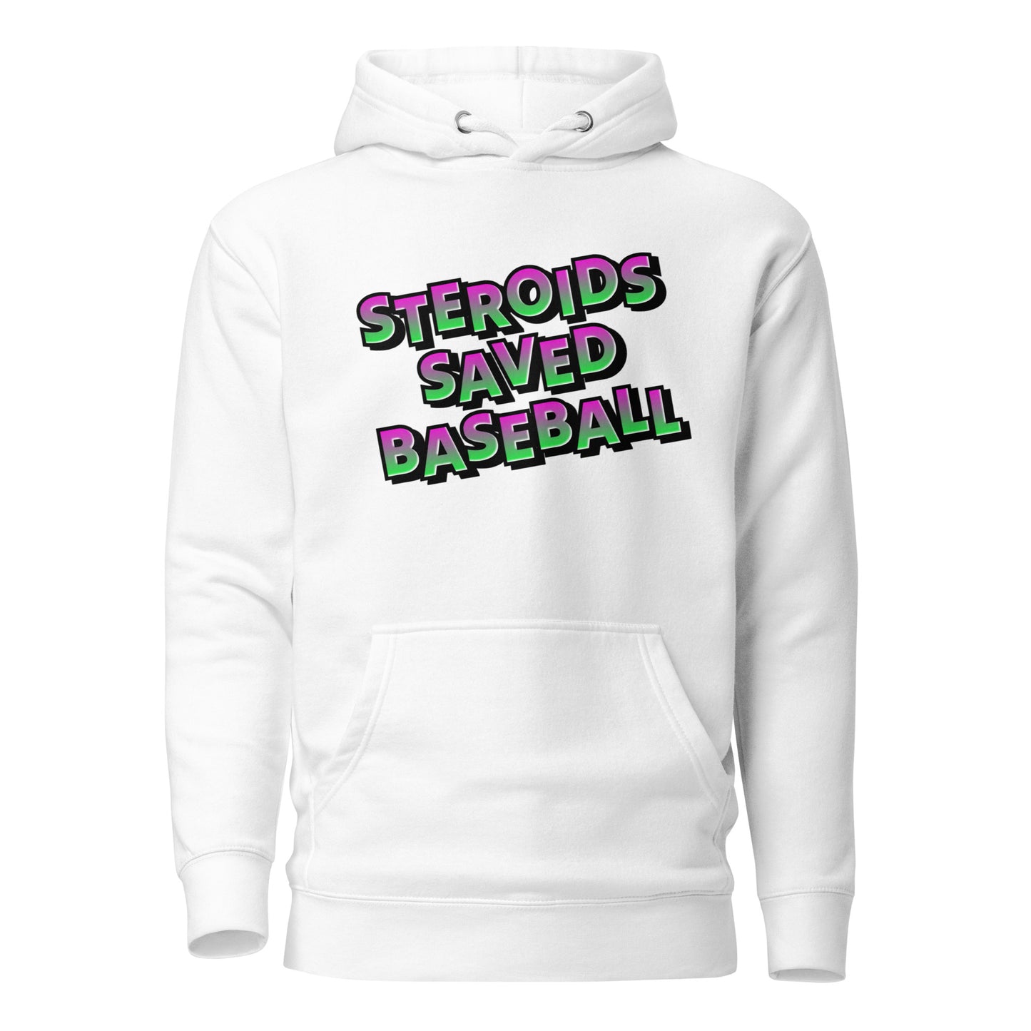 Steroids Saved Baseball Hoodie
