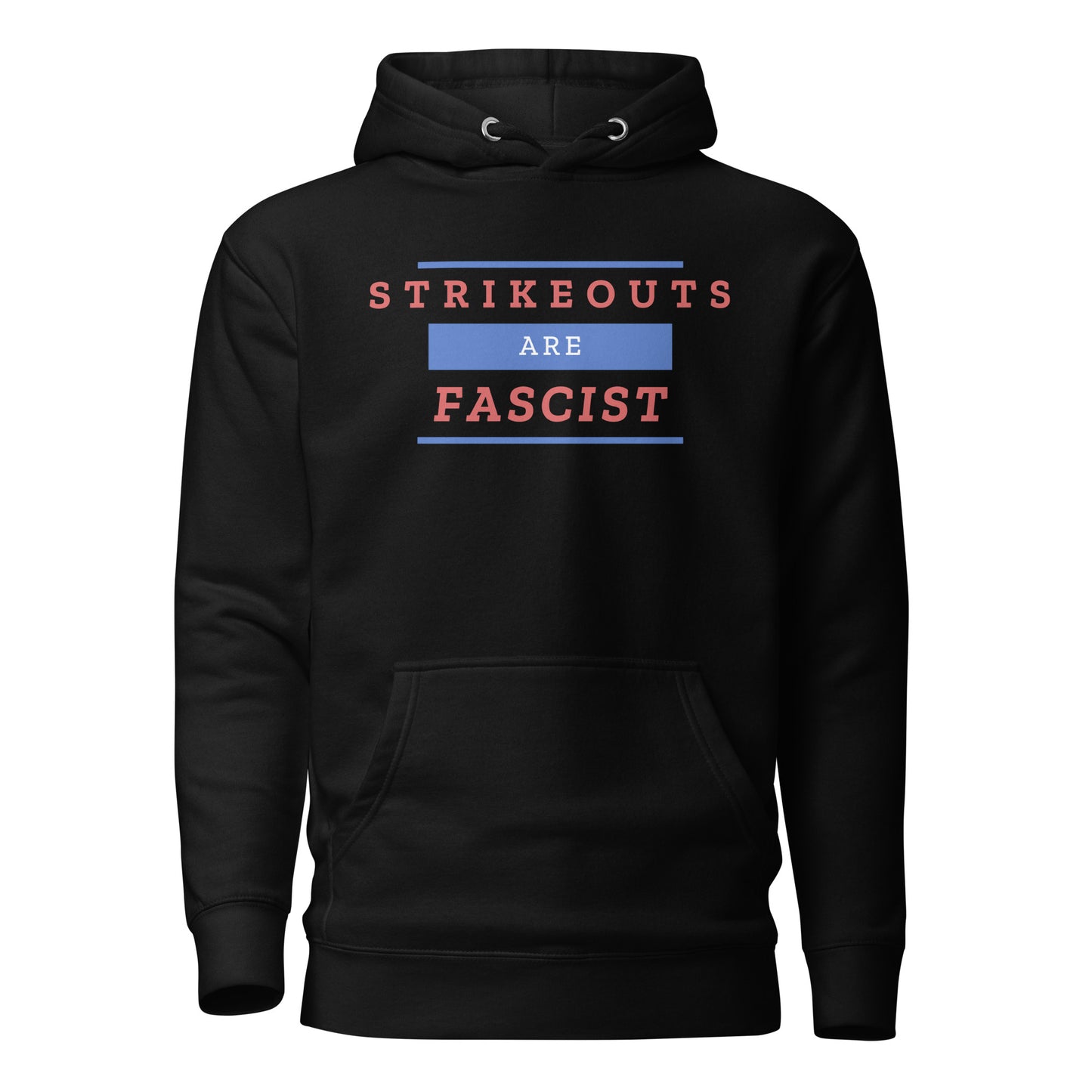 Strikeouts Are Fascist Hoodie