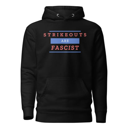 Strikeouts Are Fascist Hoodie