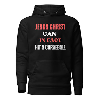 Jesus Christ Can In Fact Hit A Curveball Hoodie