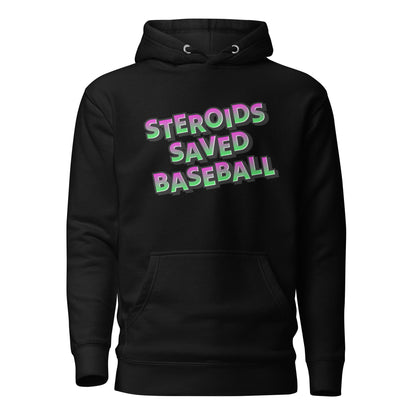 Steroids Saved Baseball Hoodie