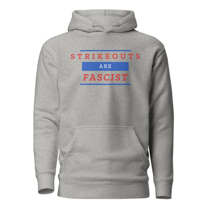 Strikeouts Are Fascist Hoodie