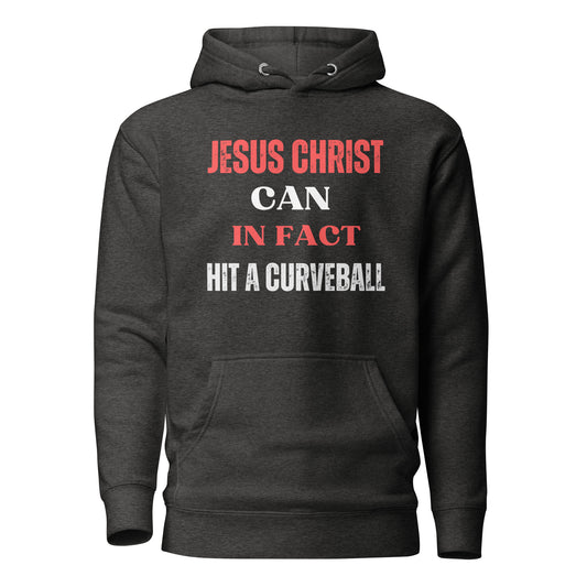 Jesus Christ Can In Fact Hit A Curveball Hoodie
