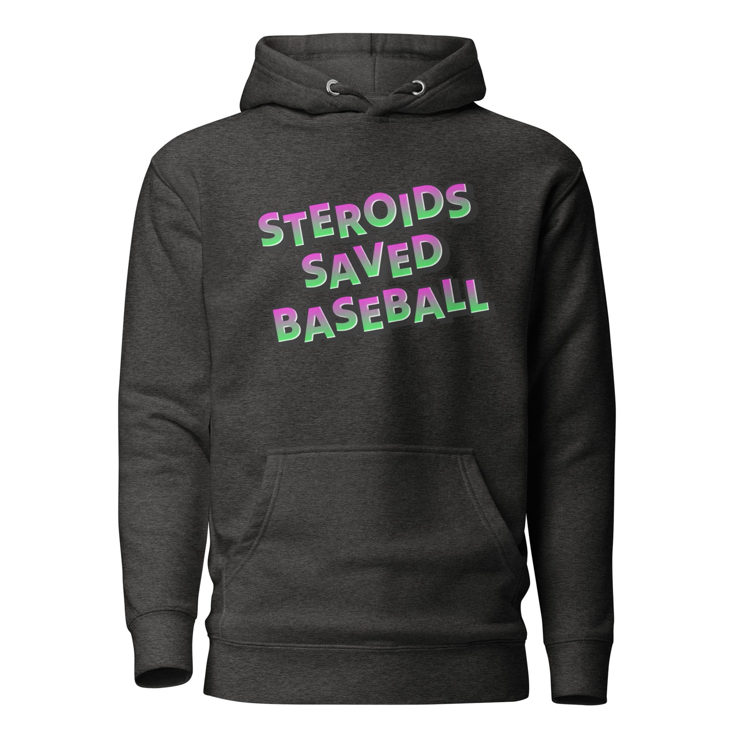 Steroids Saved Baseball Hoodie