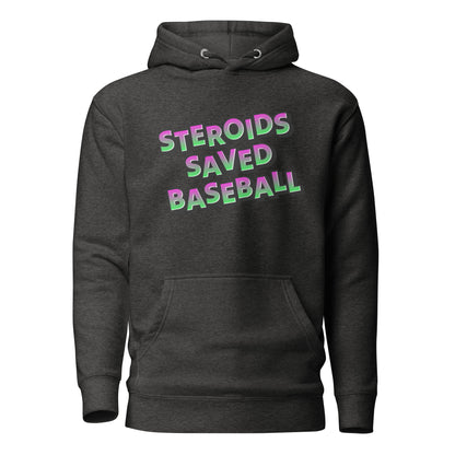 Steroids Saved Baseball Hoodie
