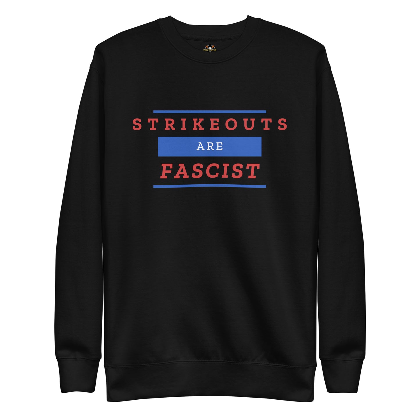 Strikeouts Are Fascist Sweatshirt