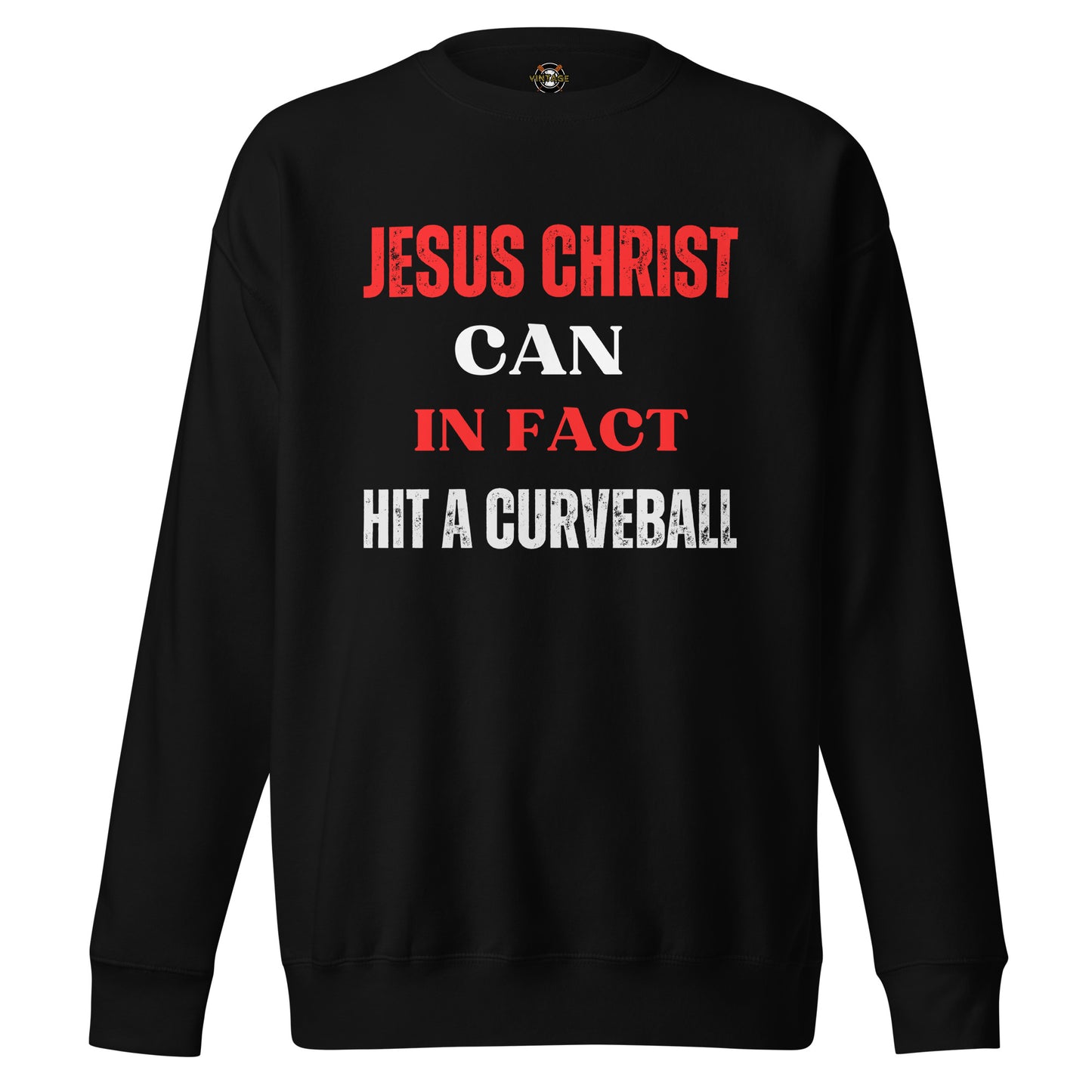 Jesus Christ Can In Fact Hit A Curveball Sweatshirt