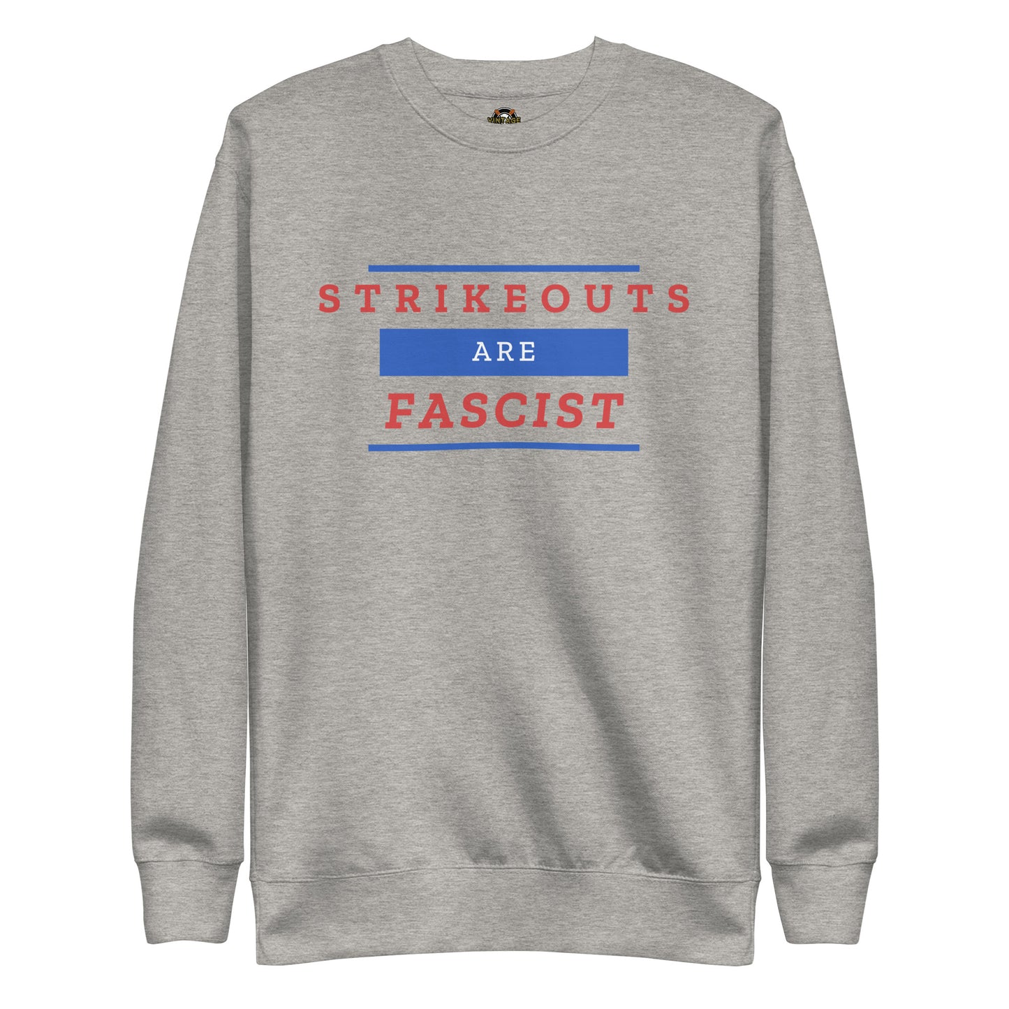 Strikeouts Are Fascist Sweatshirt
