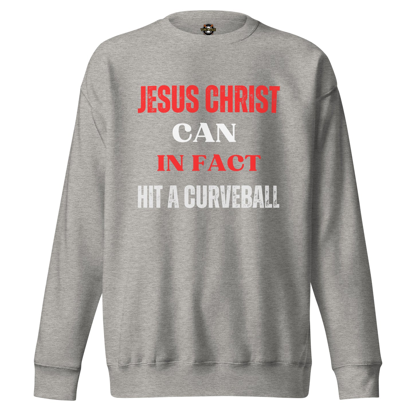 Jesus Christ Can In Fact Hit A Curveball Sweatshirt