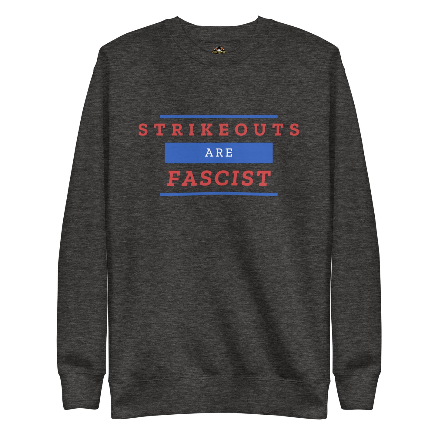Strikeouts Are Fascist Sweatshirt