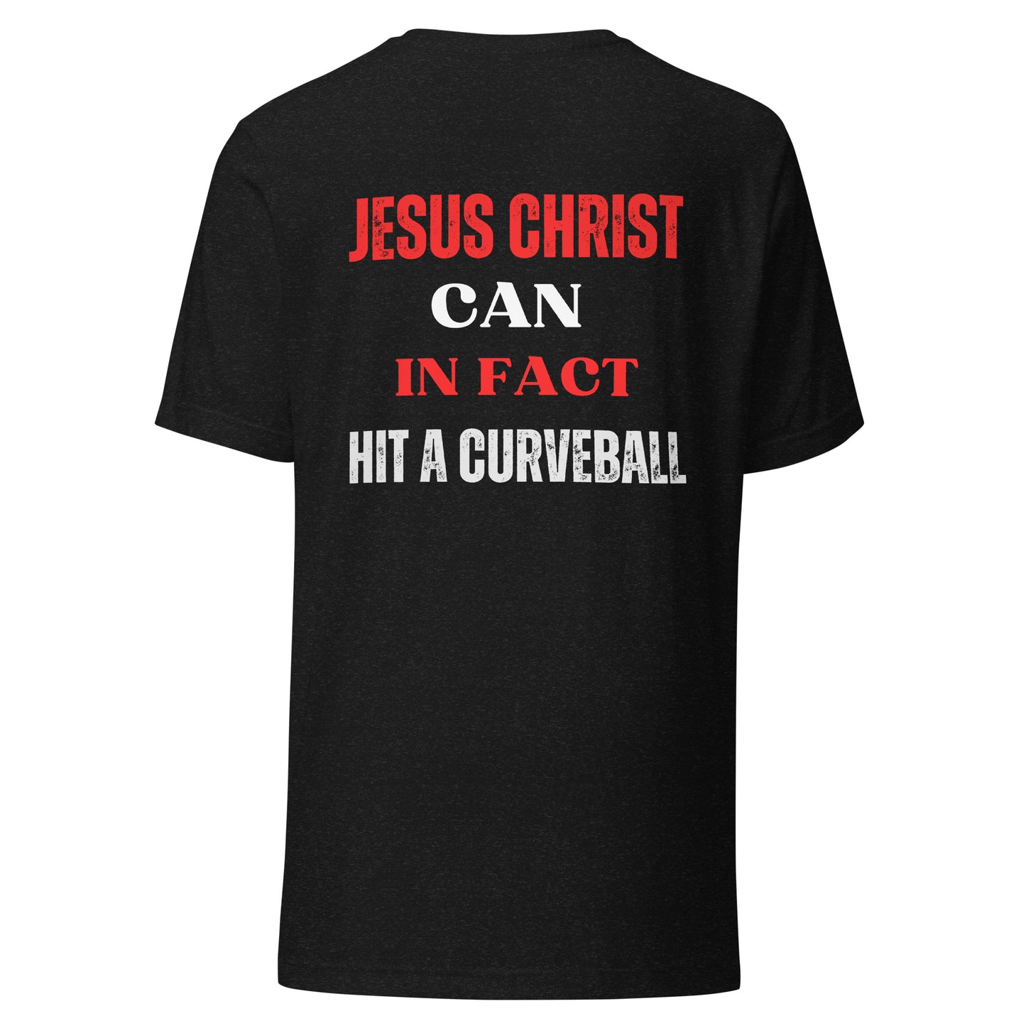 Jesus Christ Can In Fact Hit A Curveball Tee