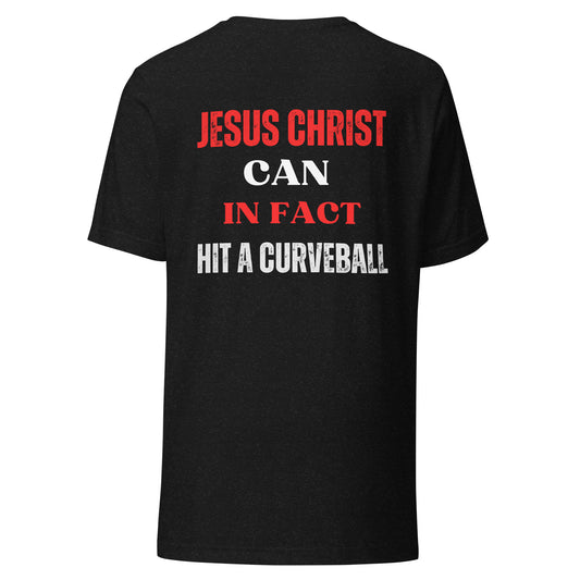 Jesus Christ Can In Fact Hit A Curveball Tee