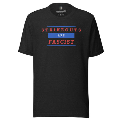 Strikeouts Are Fascist Tee
