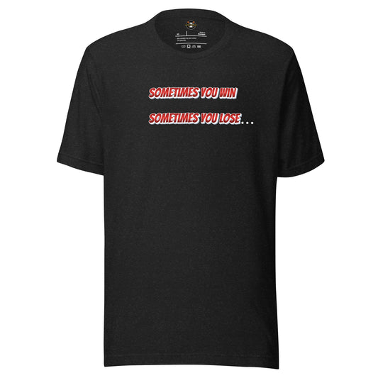 Sometimes You Win, Sometimes You Lose, Sometimes...Tee
