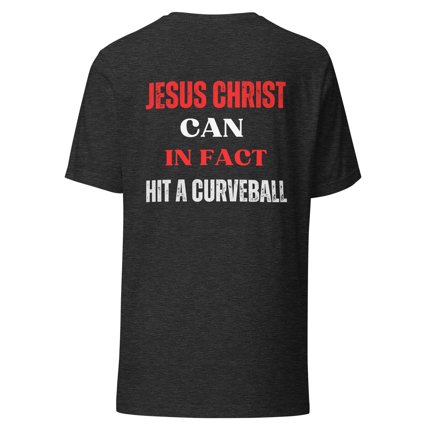 Jesus Christ Can In Fact Hit A Curveball Tee