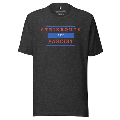 Strikeouts Are Fascist Tee