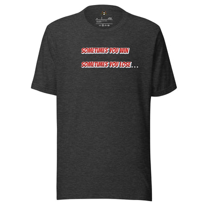 Sometimes You Win, Sometimes You Lose, Sometimes...Tee
