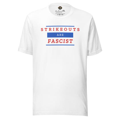Strikeouts Are Fascist Tee